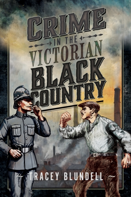 Crime in the Victorian Black Country