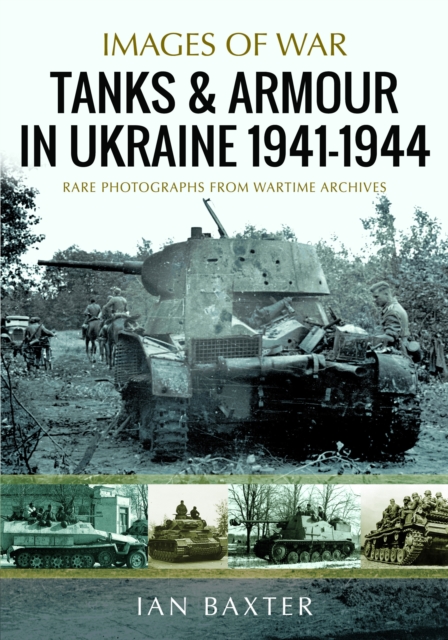 Tanks and Armour in Ukraine 1941–1944