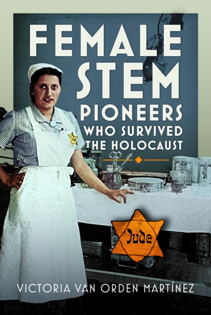 Female STEM Pioneers who survived the Holocaust