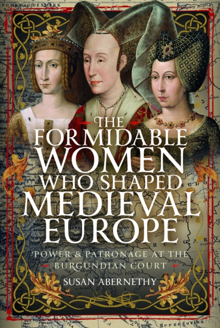 The Formidable Women who Shaped Medieval Europe