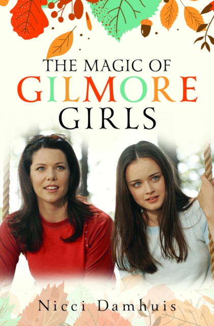 The Magic of Gilmore Girls