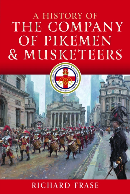 A History of the Company of Pikemen and Musketeers