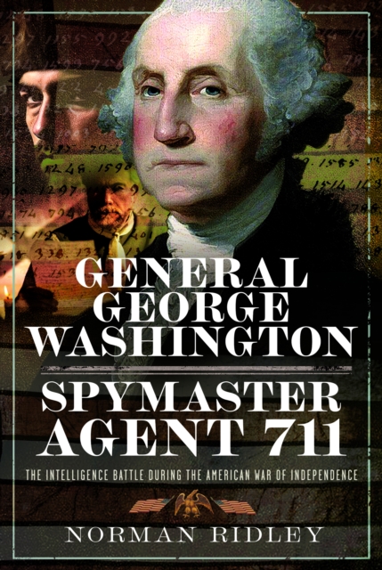General George Washington – Spymaster Agent 711
