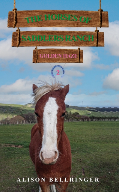 The Horses of Saddlers Ranch: Golden Haze