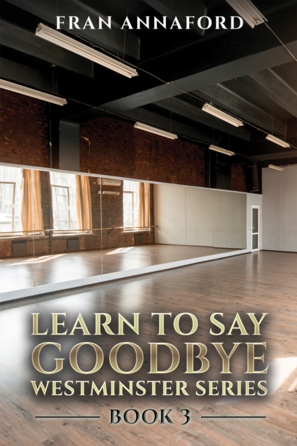 Westminster Series - Learn to Say Goodbye: Book 3