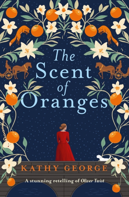 The Scent of Oranges: The stunning literary retelling of the beloved classic Oliver Twist from a brilliant Australian author.