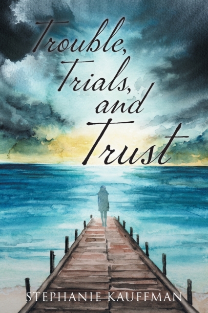 Trouble, Trials, and Trust