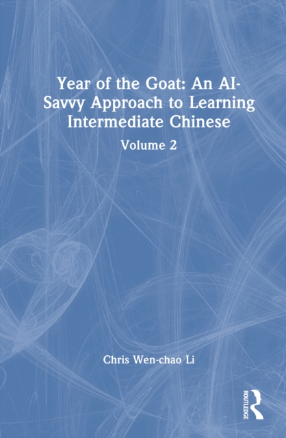 Year of the Goat: An AI-Savvy Approach to Learning Intermediate Chinese