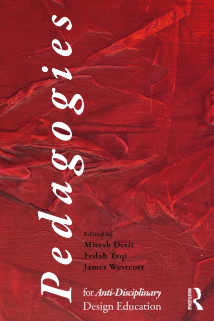 Pedagogies for Anti-Disciplinary Design Education