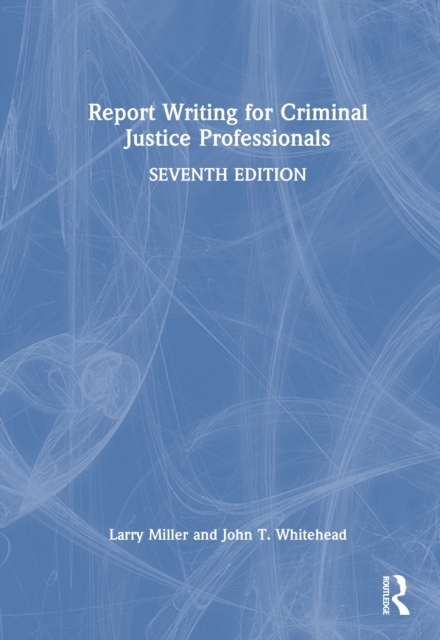 Report Writing for Criminal Justice Professionals