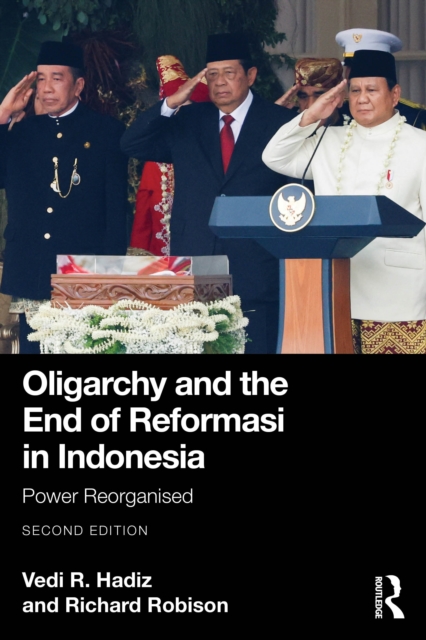 Oligarchy and the End of Reformasi in Indonesia