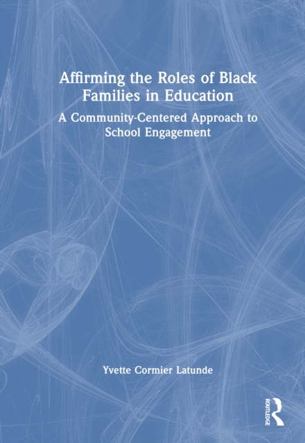 Affirming the Roles of Black Families in Education