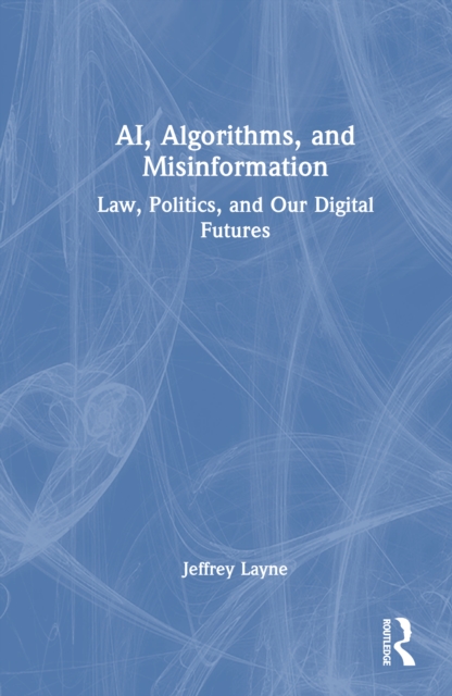 AI, Algorithms, and Misinformation