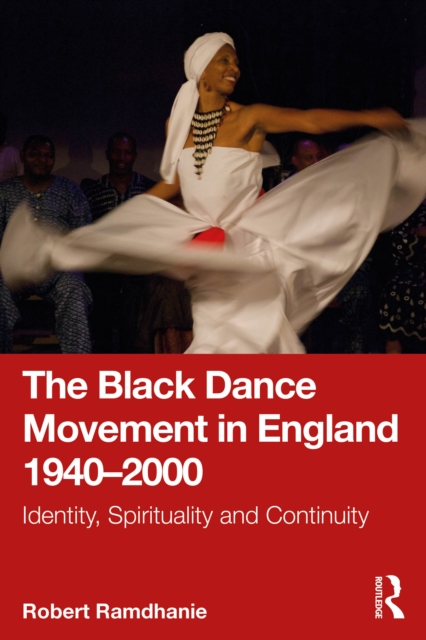 The Black Dance Movement in England 1940–2000
