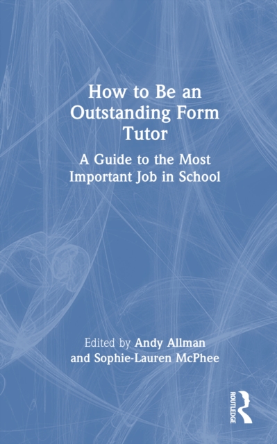 How To Be an Outstanding Form Tutor
