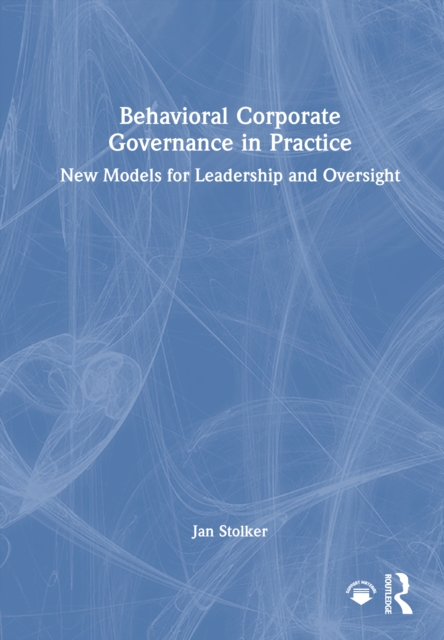 Behavioral Corporate Governance in Practice