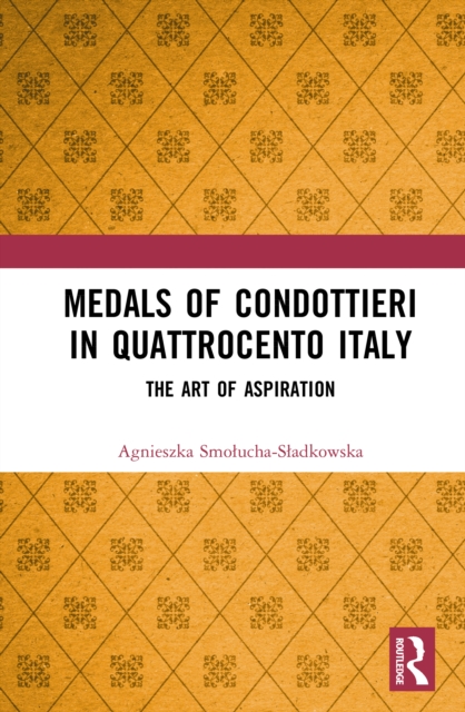 Medals of Condottieri in Quattrocento Italy
