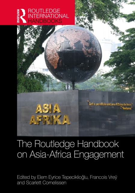 The Routledge Handbook on Asia–Africa Engagement