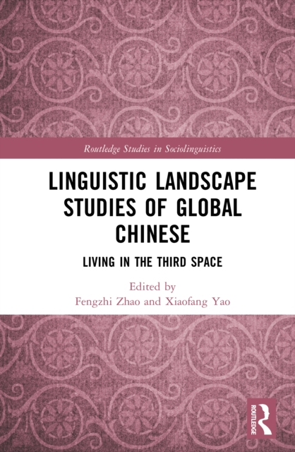 Linguistic Landscape Studies of Global Chinese