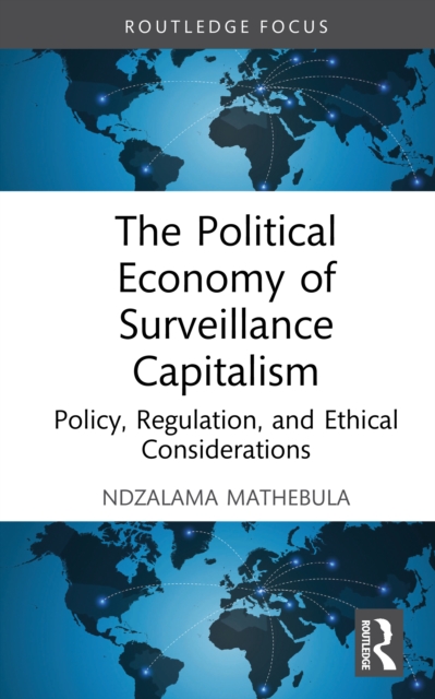 The Political Economy of Surveillance Capitalism