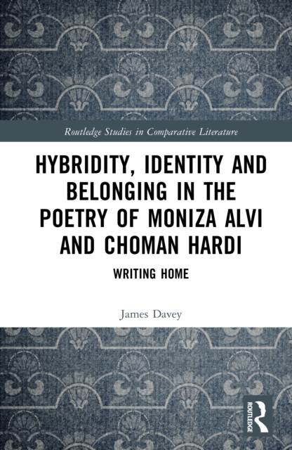 Hybridity, Identity, and Belonging in the Poetry of Moniza Alvi and Choman Hardi