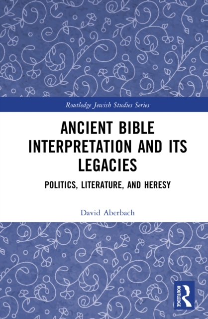 Ancient Bible Interpretation and its Legacies