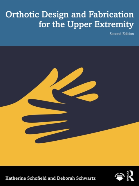 Orthotic Design and Fabrication for the Upper Extremity