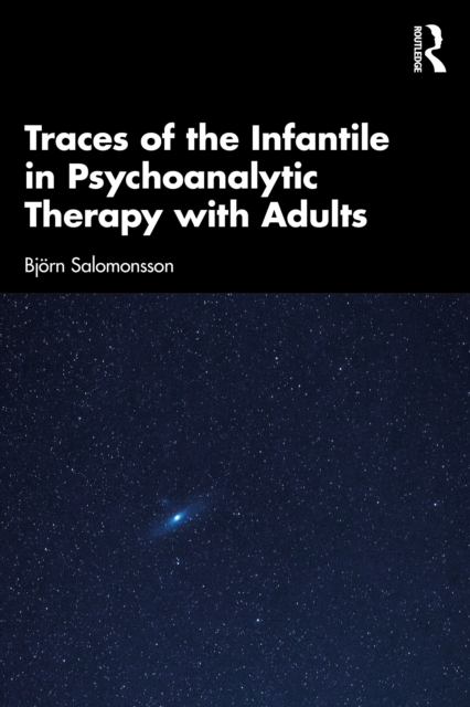 Traces of the Infantile in Psychoanalytic Therapy with Adults