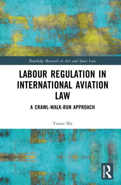 Labour Regulation in International Aviation Law