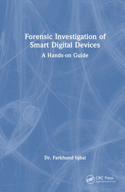 Forensic Investigation of Smart Digital Devices
