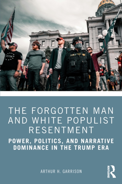 The Forgotten Man and White Populist Resentment