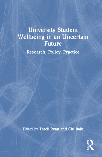 University Student Wellbeing in an Uncertain Future