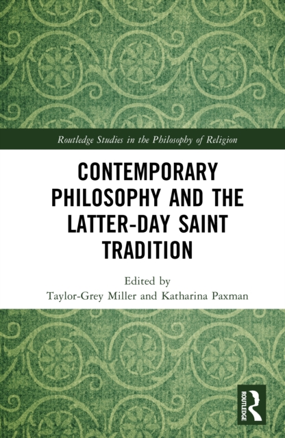 Contemporary Philosophy and the Latter-day Saint Tradition