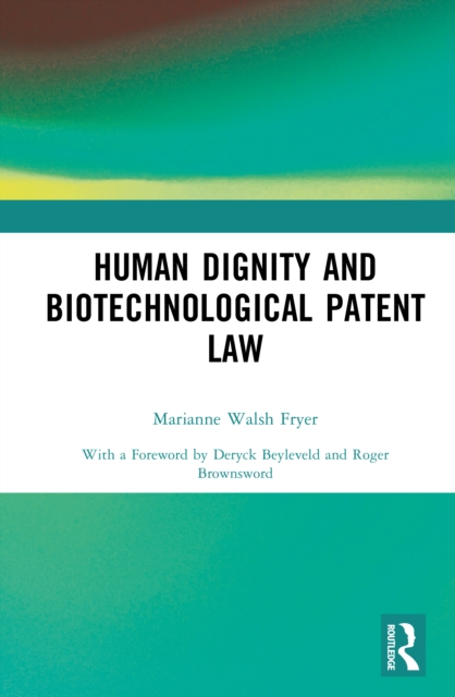 Human Dignity and Biotechnological Patent Law