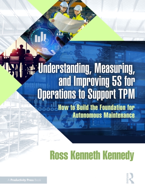 Understanding, Measuring, and Improving 5S for Operations to Support TPM