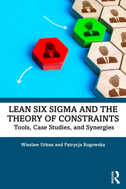 Lean Six Sigma and the Theory of Constraints