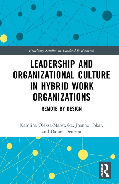 Leadership and Organizational Culture in Hybrid Work Organizations