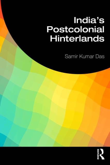India's Postcolonial Hinterlands