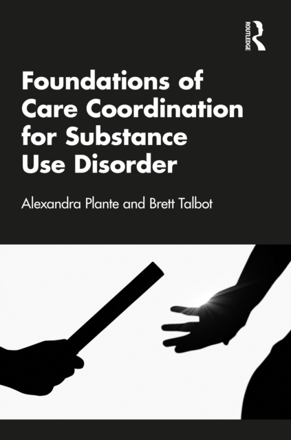 Foundations of Care Coordination for Substance Use Disorder