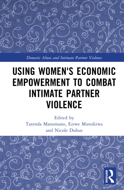 Using Women's Economic Empowerment to Combat Intimate Partner Violence