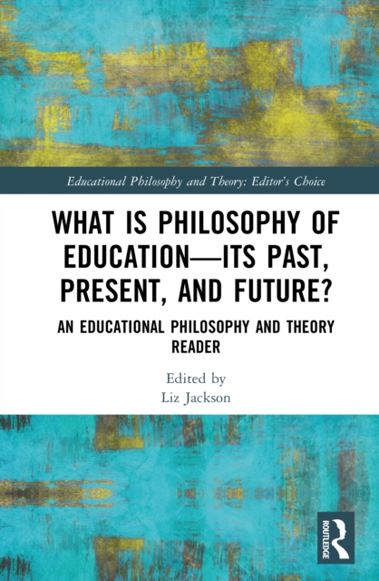 What is Philosophy of Education—Its Past, Present, and Future?
