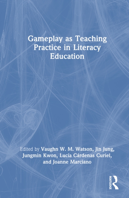 Gameplay as Teaching Practice in Literacy Education