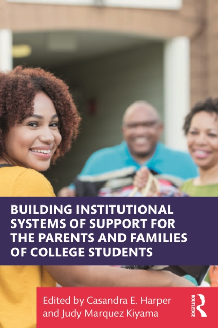Building Institutional Systems of Support for the Parents and Families of College Students