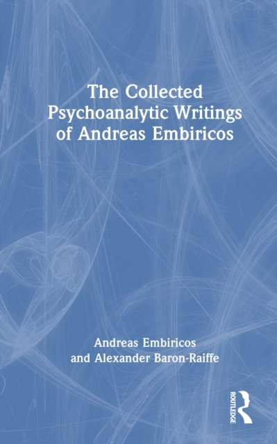 The Collected Psychoanalytic Writings of Andreas Embiricos