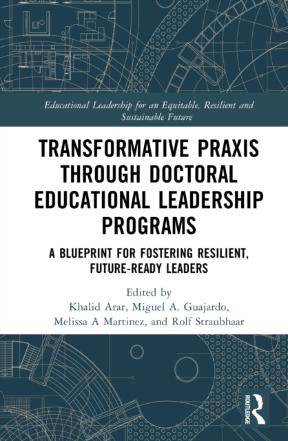 Transformative Praxis through Doctoral Educational Leadership Programs