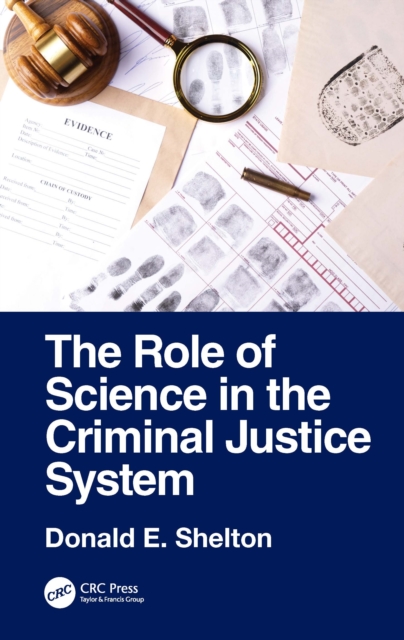 The Role of Science in the Criminal Justice System