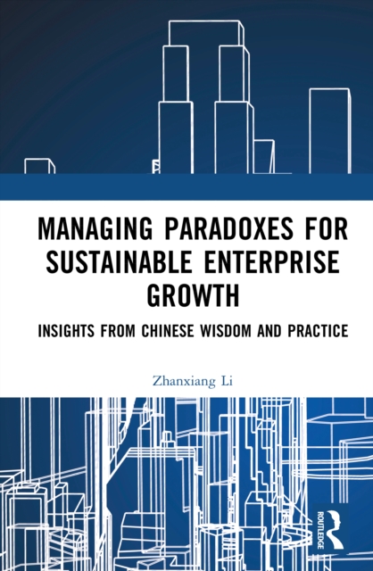 Managing Paradoxes for Sustainable Enterprise Growth