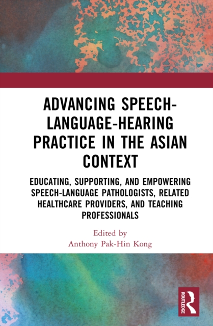 Advancing Speech-Language-Hearing Practice in the Asian Context