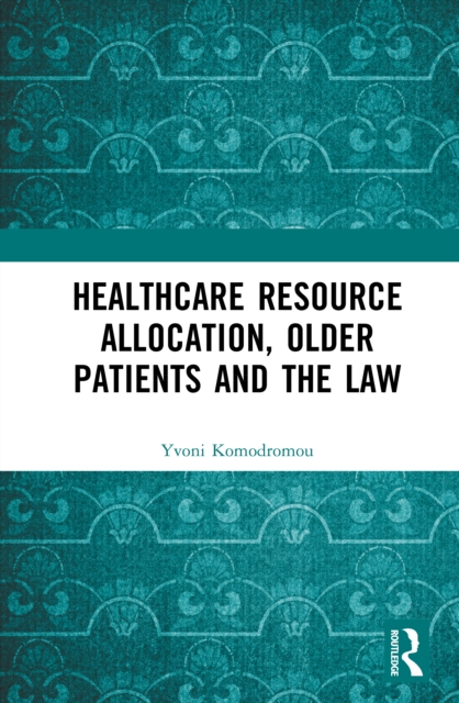 Healthcare Resource Allocation, Older Patients and the Law
