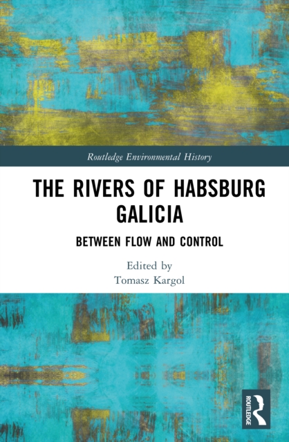 The Rivers of Habsburg Galicia
